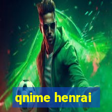 qnime henrai